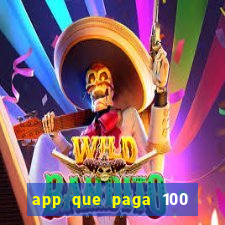 app que paga 100 reais por dia